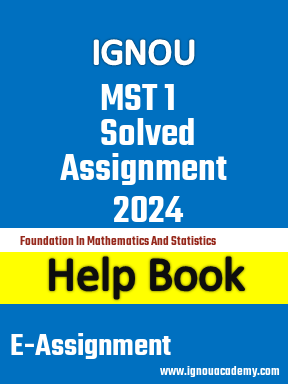 IGNOU MST 1 Solved Assignment 2024